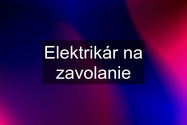 Elektrikár na zavolanie