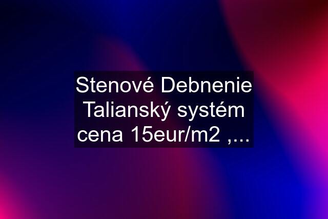 Stenové Debnenie Talianský systém cena 15eur/m2 ,...