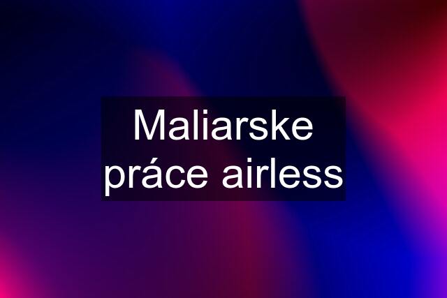 Maliarske práce airless