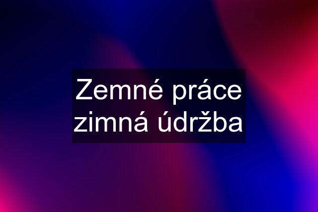 Zemné práce zimná údržba