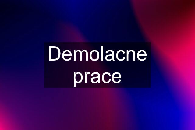 Demolacne prace