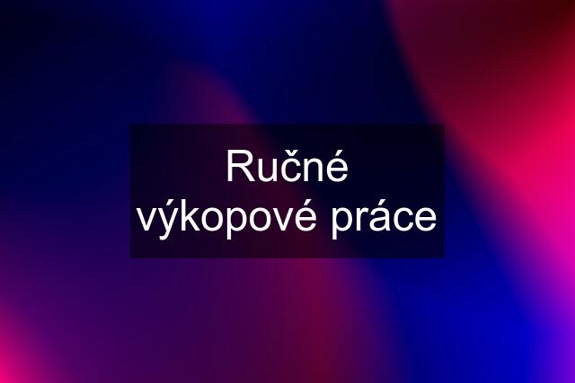 Ručné výkopové práce