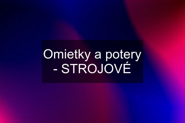 Omietky a potery - STROJOVÉ