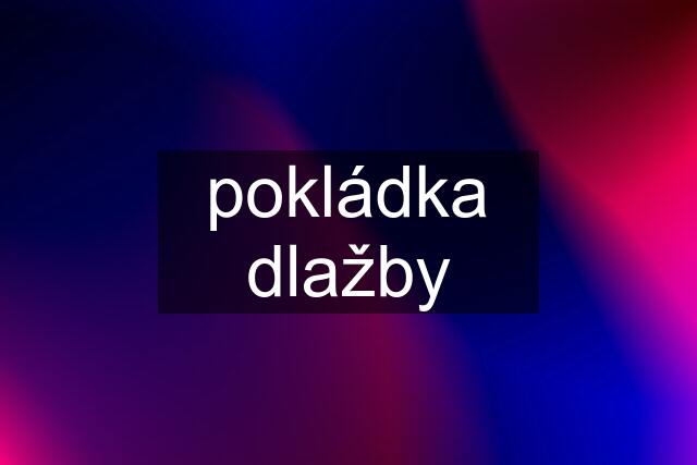 pokládka dlažby