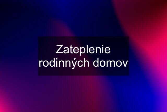 Zateplenie rodinných domov