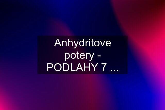 Anhydritove potery - PODLAHY 7 ...