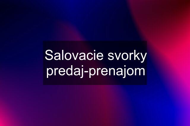 Salovacie svorky predaj-prenajom