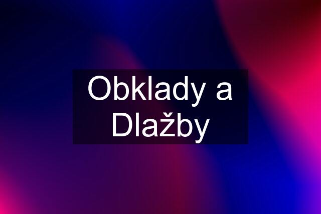 Obklady a Dlažby