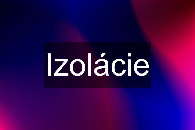 Izolácie