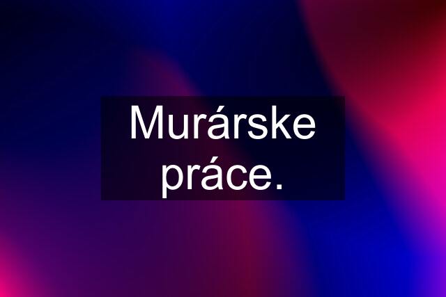 Murárske práce.