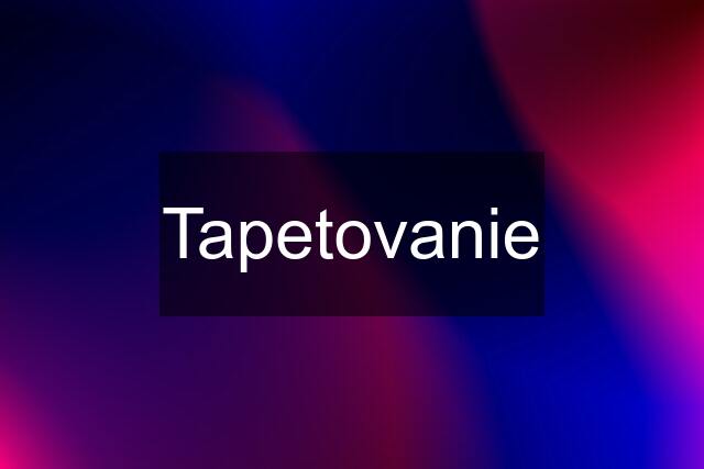 Tapetovanie