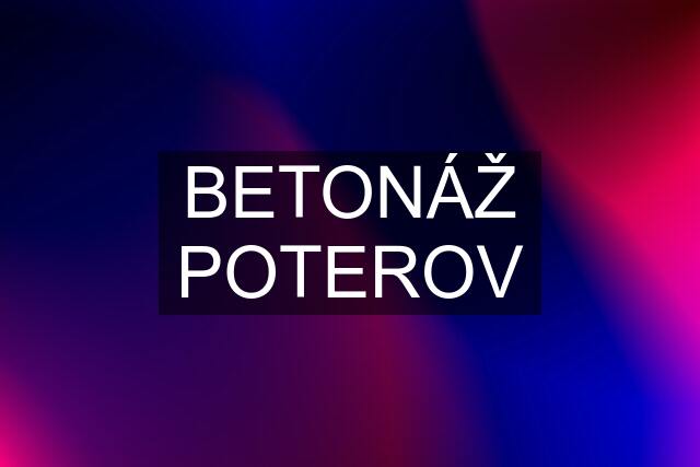 BETONÁŽ POTEROV