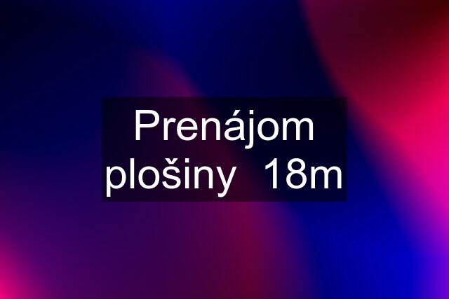 Prenájom plošiny  18m