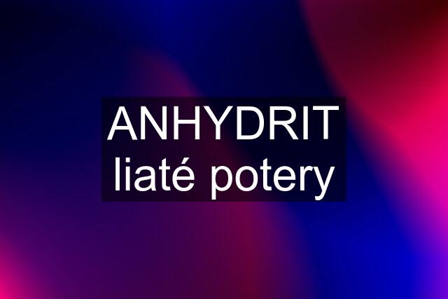 ANHYDRIT liaté potery