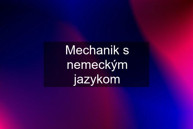 Mechanik s nemeckým jazykom