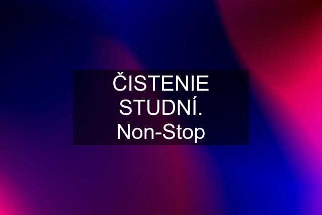 ČISTENIE STUDNÍ. Non-Stop