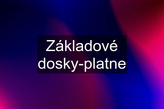 Základové dosky-platne