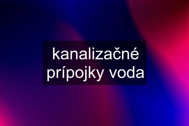 kanalizačné prípojky voda