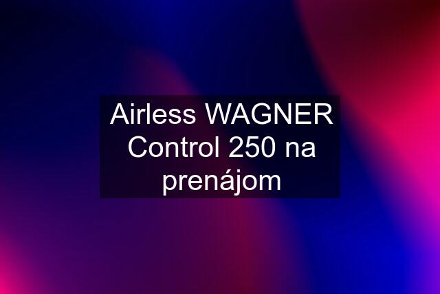 Airless WAGNER Control 250 na prenájom