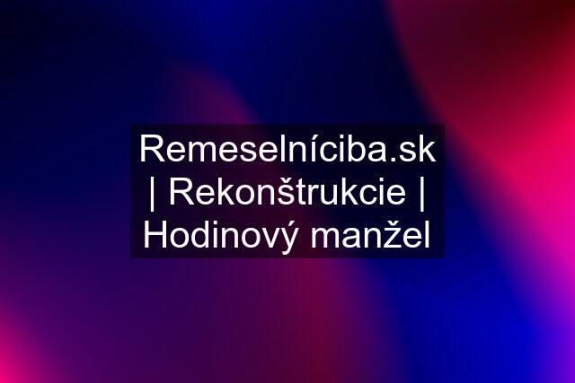 Remeselní | Rekonštrukcie | Hodinový manžel