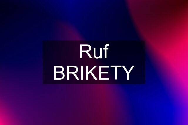 Ruf BRIKETY