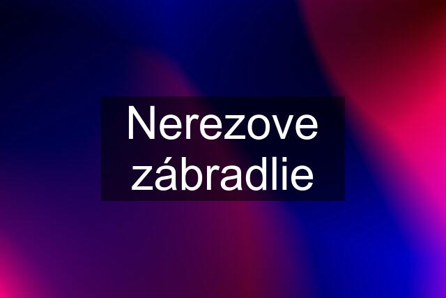 Nerezove zábradlie