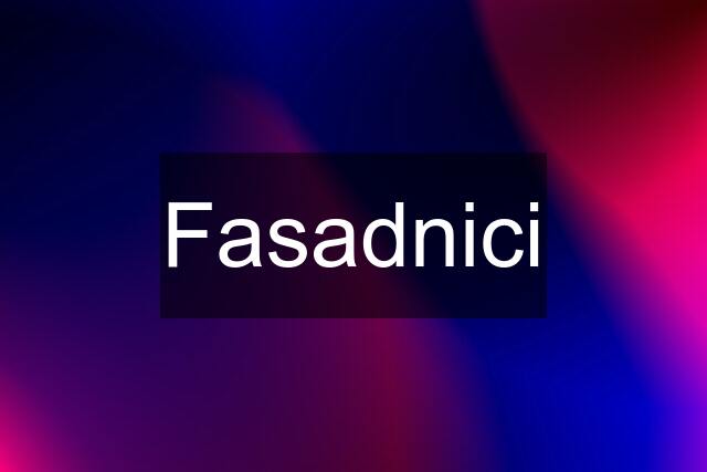 Fasadnici