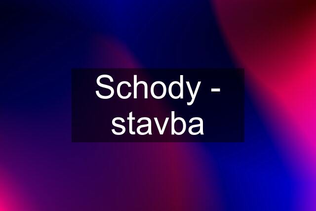 Schody - stavba