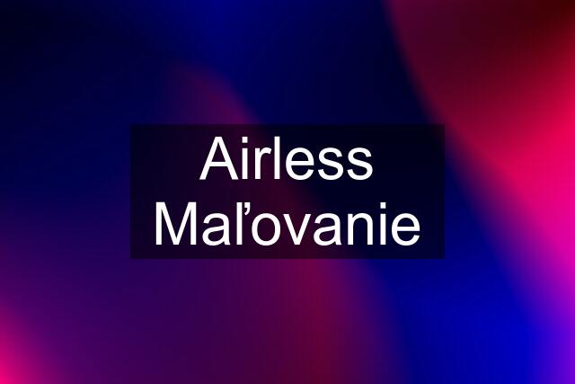 Airless Maľovanie