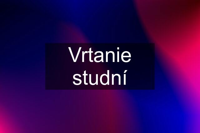 Vrtanie studní