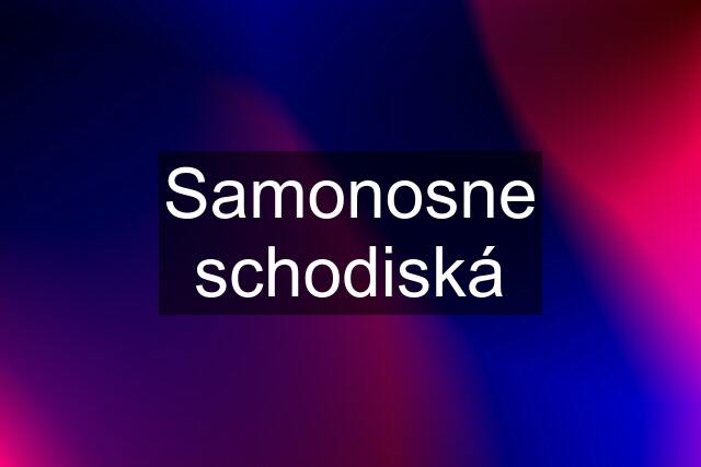 Samonosne schodiská