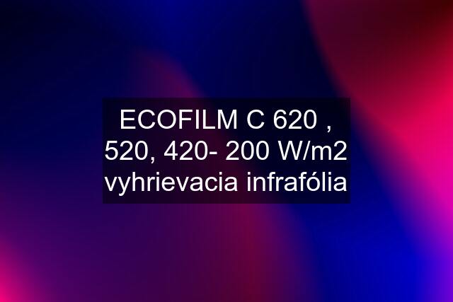 ECOFILM C 620 , 520, 420- 200 W/m2 vyhrievacia infrafólia