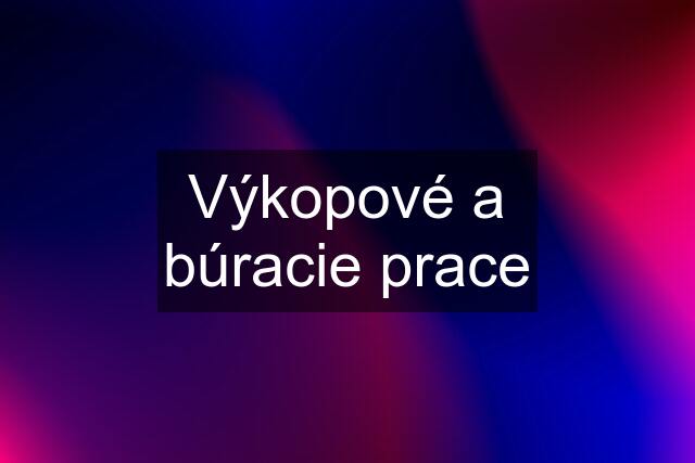 Výkopové a búracie prace