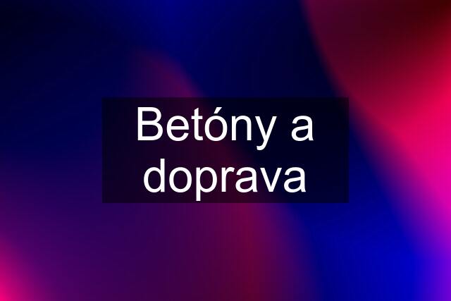 Betóny a doprava