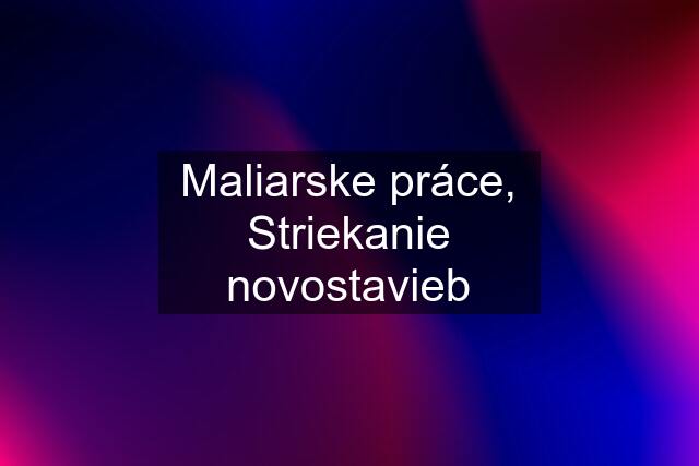 Maliarske práce, Striekanie novostavieb