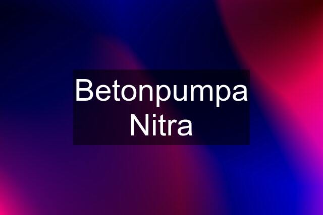 Betonpumpa Nitra