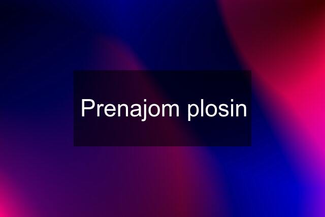 Prenajom plosin