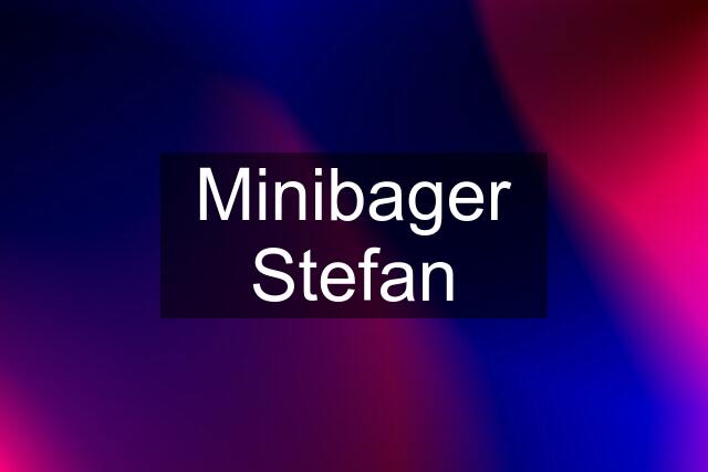 Minibager Stefan