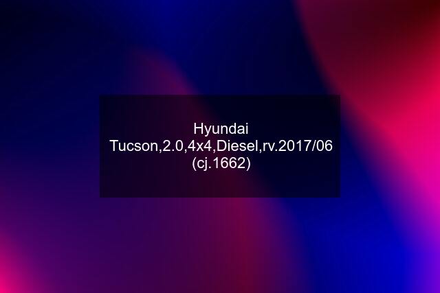 Hyundai Tucson,2.0,4x4,Diesel,rv.2017/06 (cj.1662)