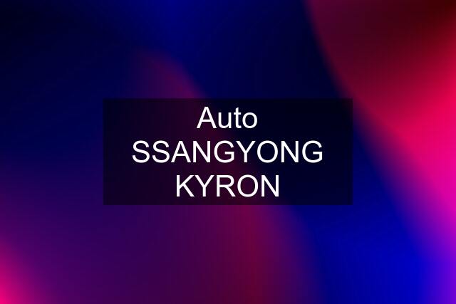 Auto SSANGYONG KYRON