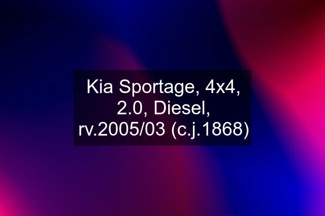 Kia Sportage, 4x4, 2.0, Diesel, rv.2005/03 (c.j.1868)