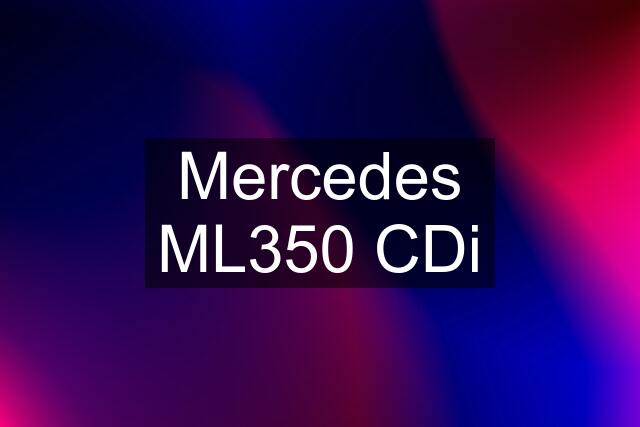 Mercedes ML350 CDi