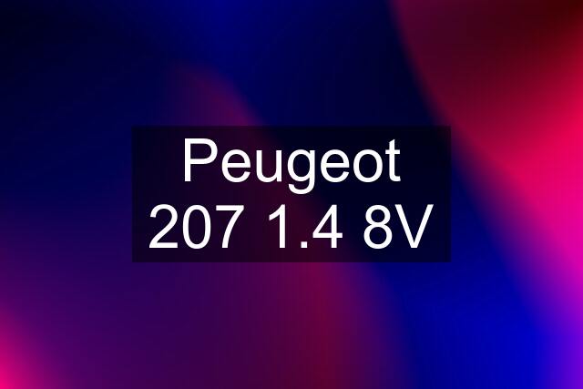 Peugeot 207 1.4 8V
