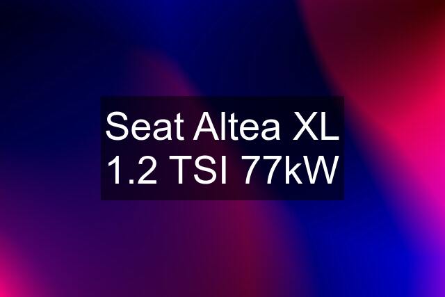 Seat Altea XL 1.2 TSI 77kW