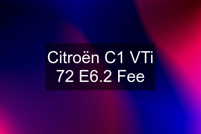 Citroën C1 VTi 72 E6.2 Fee