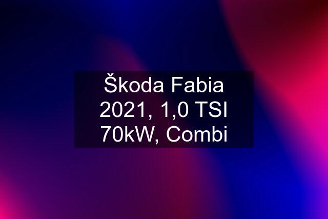 Škoda Fabia 2021, 1,0 TSI 70kW, Combi
