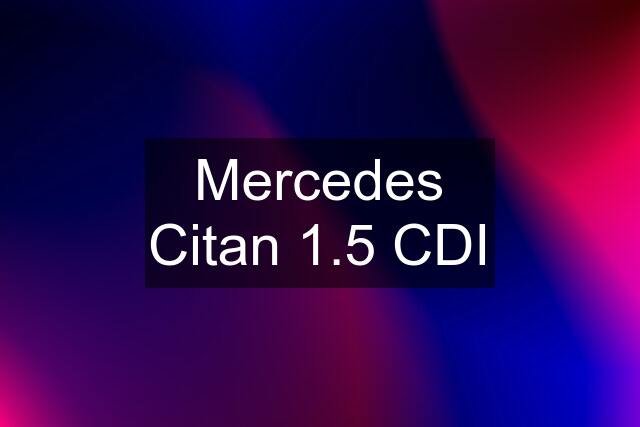 Mercedes Citan 1.5 CDI