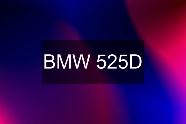 BMW 525D