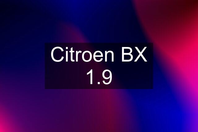 Citroen BX 1.9