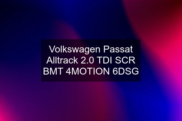 Volkswagen Passat Alltrack 2.0 TDI SCR BMT 4MOTION 6DSG